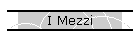 I Mezzi